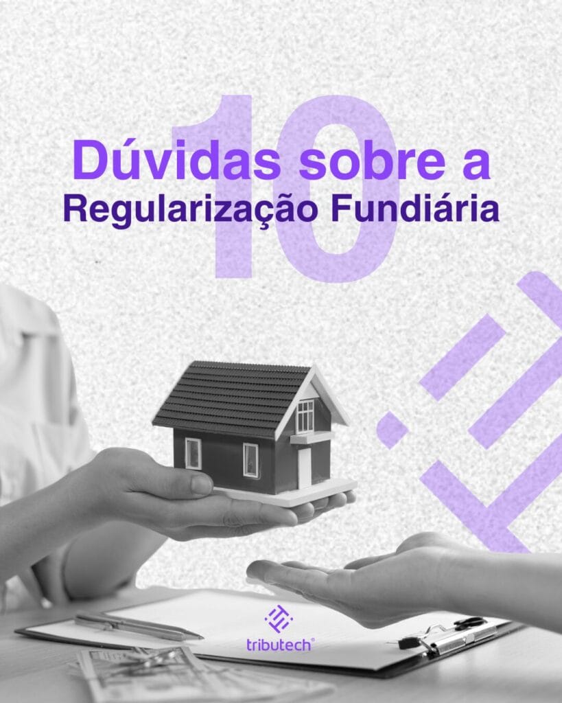 Dúvidas Frequentes Sobre Regularização Fundiária