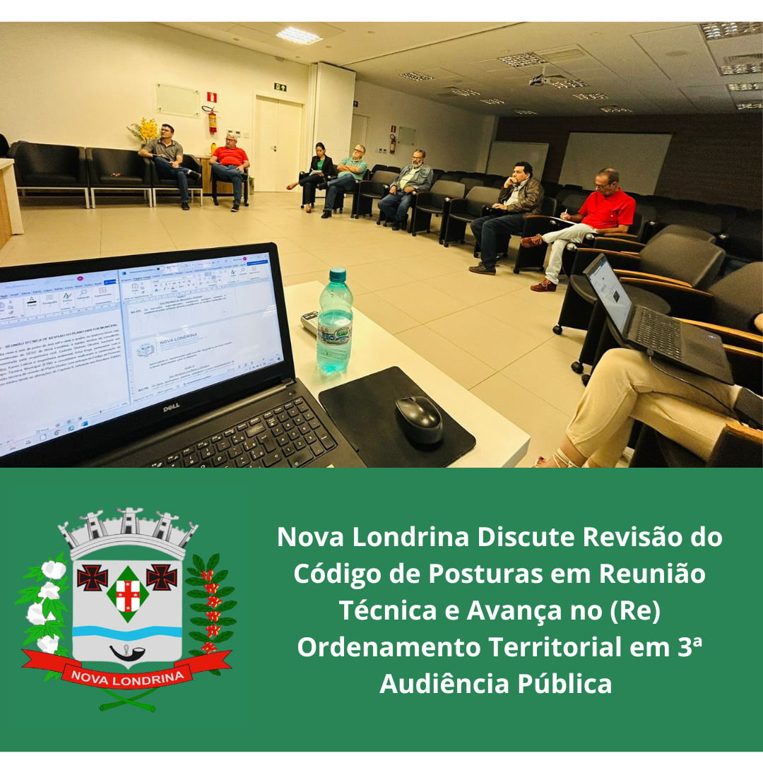 Nova Londrina Discute Revisão do Código de Posturas em Reunião Técnica e Avança no (Re) Ordenamento Territorial em 3ª Audiência Pública