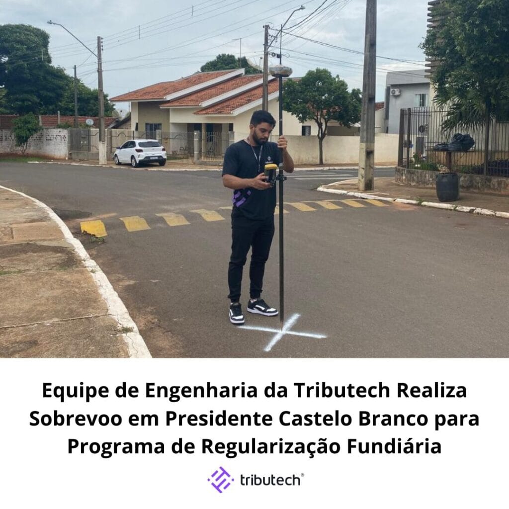 Equipe de Engenharia da Tributech Realiza Sobrevoo em Presidente Castelo Branco para Programa de Regularização Fundiária