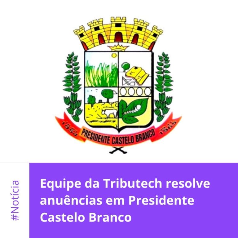 Equipe da Tributech resolve anuências em Presidente Castelo Branco