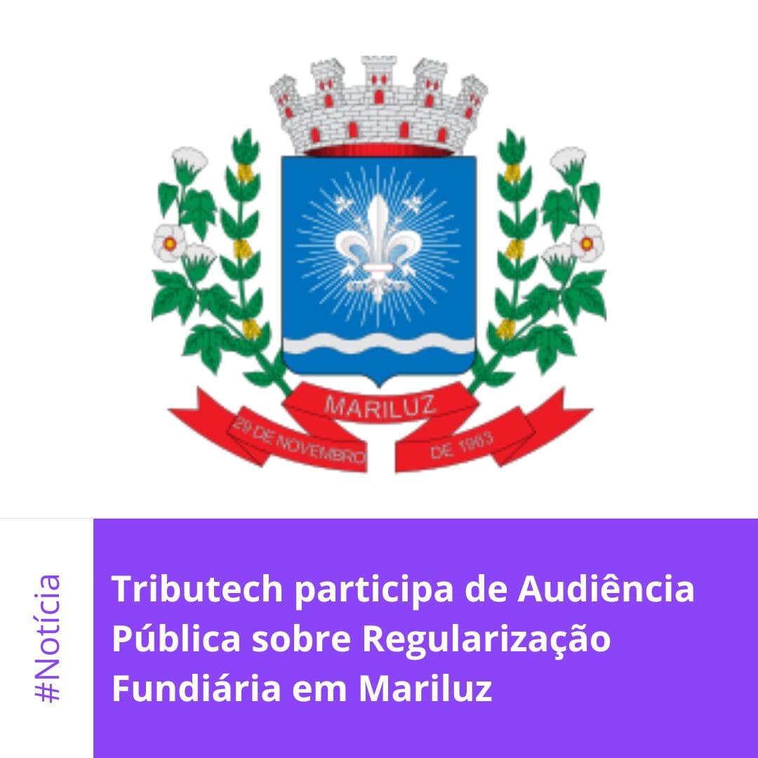 Tributech participa de Audiência Pública sobre Regularização Fundiária em Mariluz