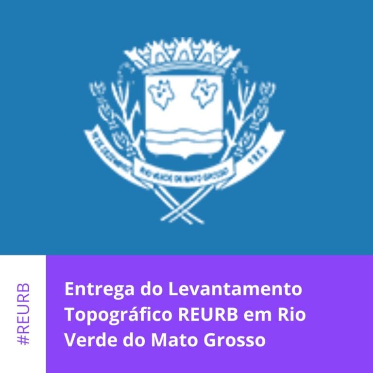 Entrega do Levantamento Topográfico REURB em Rio Verde do Mato Grosso