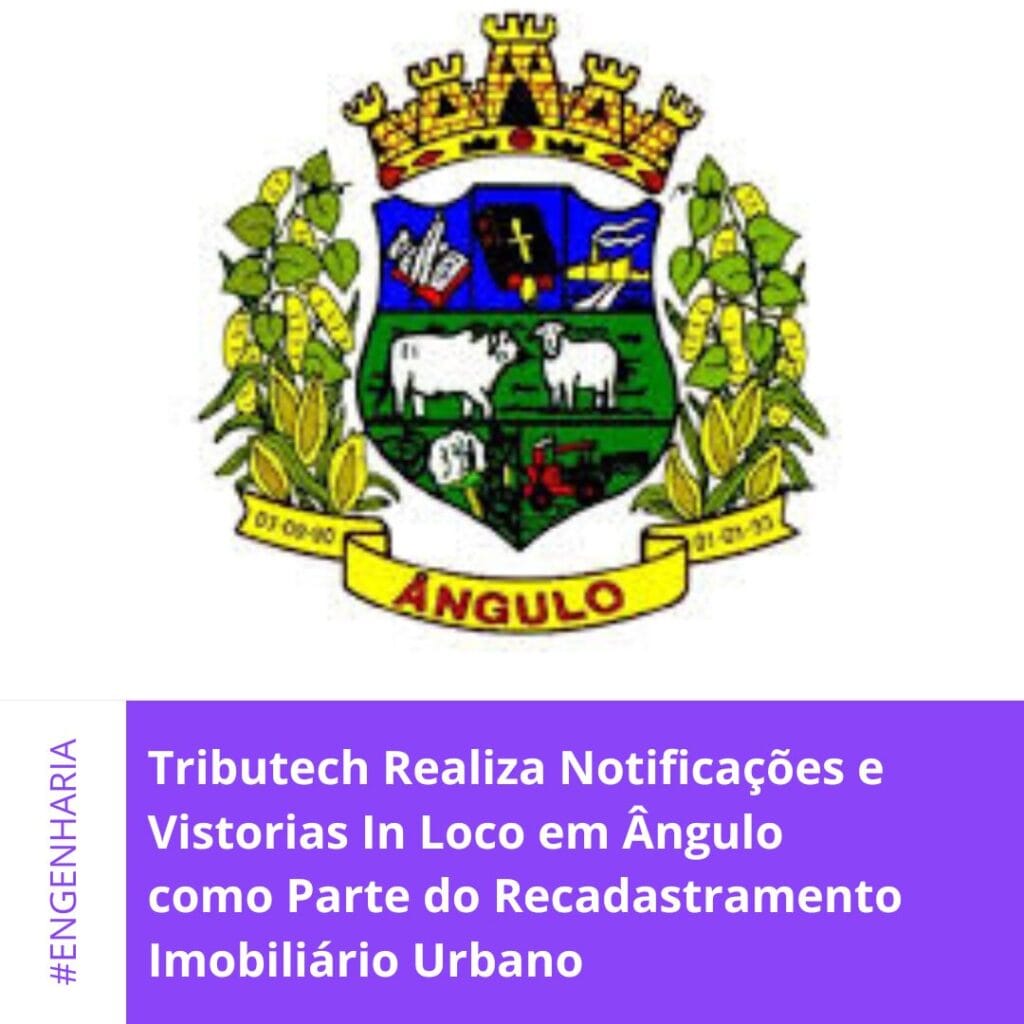 Tributech Realiza Notificações e Vistorias In Loco em Ângulo como Parte do Recadastramento Imobiliário Urbano