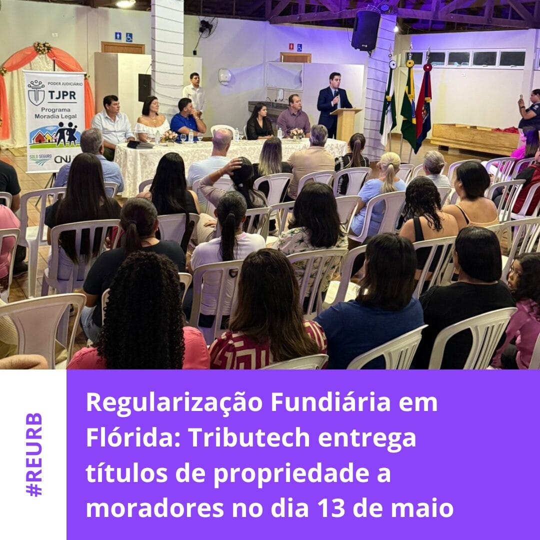 Regularização Fundiária em Flórida: Tributech entrega títulos de propriedade a moradores no dia 13 de maio