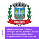 Objetivos da REURB são apresentados em Guaíra
