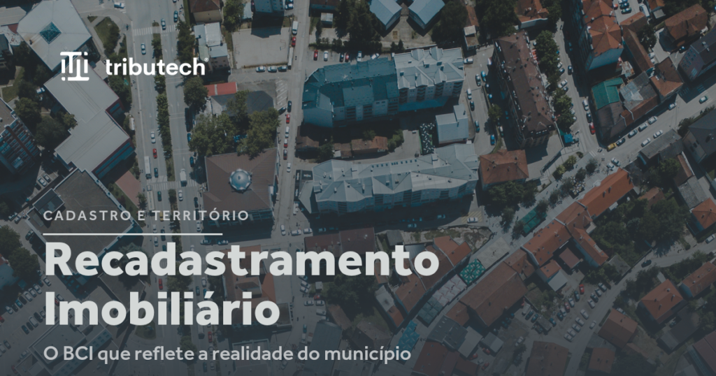 Vista aérea urbana ilustrando o recadastramento imobiliário e o BCI
