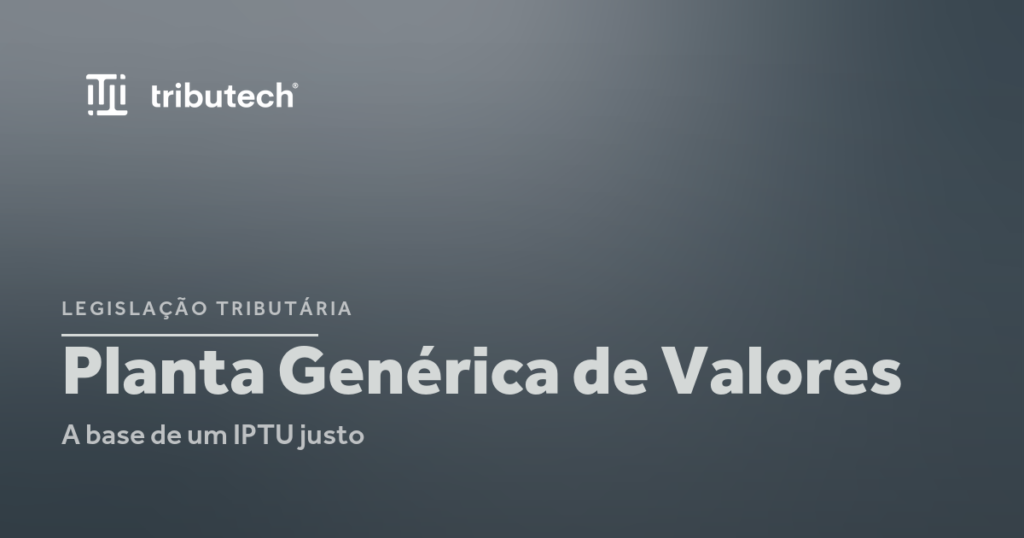 Card sobre a Planta Genérica de Valores, base de cálculo do IPTU