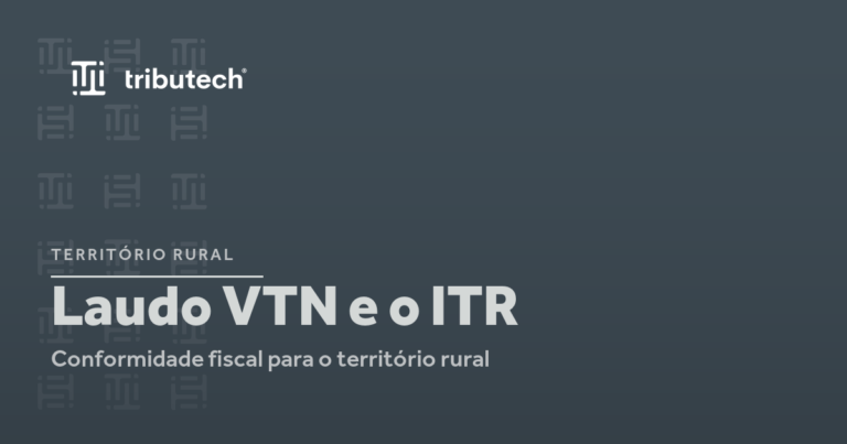 Card sobre o Laudo VTN e a conformidade fiscal do ITR no território rural